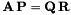 \[ \mathbf{A} \, \mathbf{P} = \mathbf{Q} \, \mathbf{R} \]